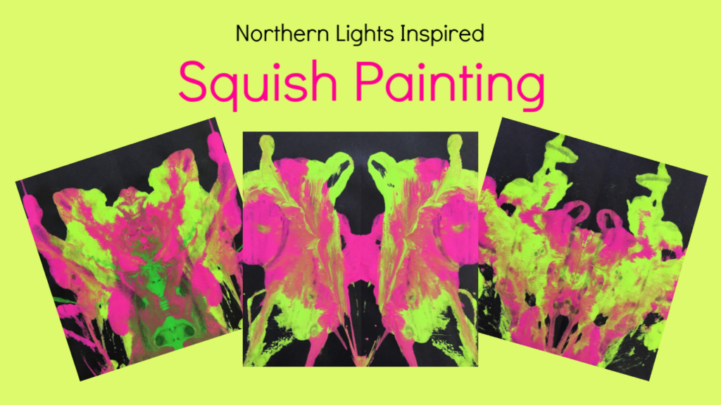 Northern lights inspired squish painting art project with bright green and magenta tempera paints. An all-ages activity to celebrate nature's light show,