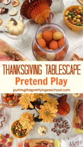 This Thanksgiving tablescape pretend play setup incorporates loose parts in a big way. It's an easy center to include in harvest celebrations.